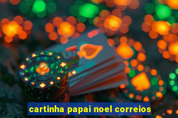 cartinha papai noel correios